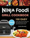 Ninja Foodi Grill Cookbook: 100 Easy, Quick and Delicious Recipes for Indoor Grilling and Air Frying Perfection by Keven Abernathy