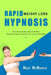 Rapid Weight Loss Hypnosis: Stop Emotional Eating, Easily Eat Healthily, Stop Sugar Cravings, and Maintain Your Diet by Self-Hypnosis by Mary McMorris