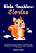 Kids Bedtime stories: Wonderful Short Stories for Children and Toddlers to Help Them Relax and Fall Asleep. Fantastic Stories to Dream About by Duane Franklin