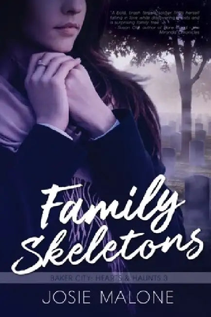 Family Skeletons: A Paranormal Military Romance by Josie Malone