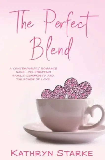 The Perfect Blend by Kathryn Starke