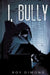 I, Bully by Roy Dimond