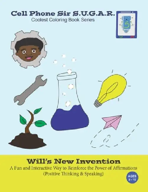 Will's New Invention: Power of Affirmations (Positive Thinking & Speaking) by Becca Weber