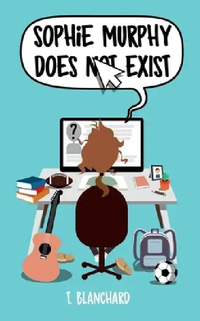 Sophie Murphy Does Not Exist by Tiffany Blanchard