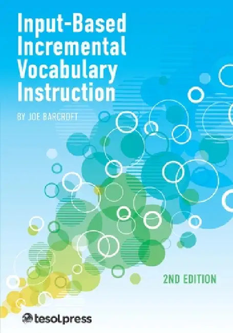 Input-Based Incremental Vocabulary Instruction, Second Edition by Joe Barcroft