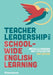 Teacher Leadership for School-Wide English Learning, Second Edition by Michelle Benegas