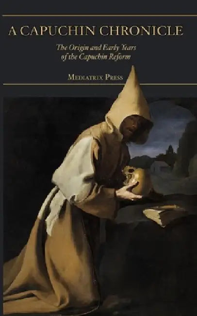 A Capuchin Chronicle by Fra Ruffino Da Siena