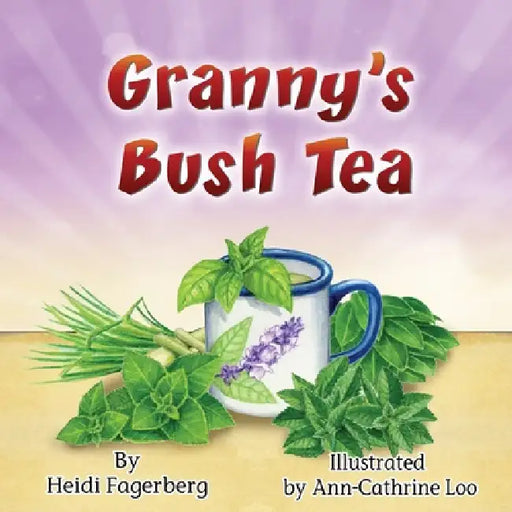 Granny's Bush Tea by Heidi Fagerberg, Ann-Cathrine Loo