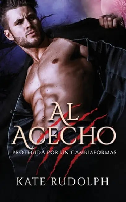 Al Acecho: Romance Paranormal con Cambiaformas by Kate Rudolph