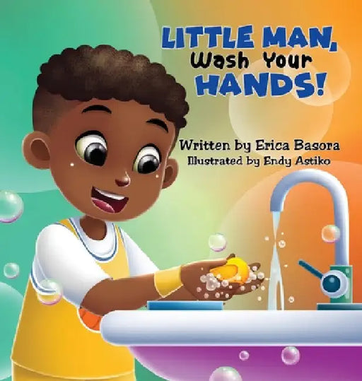 Little Man Wash Your Hand by Erica Basora