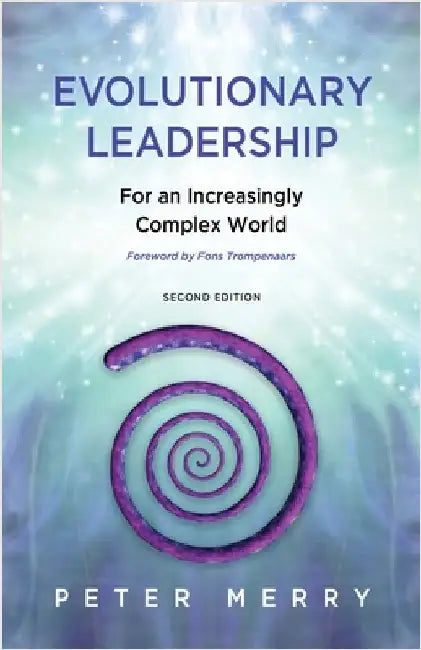 Evolutionary Leadership: For an Increasingly Complex World by Merry, Peter