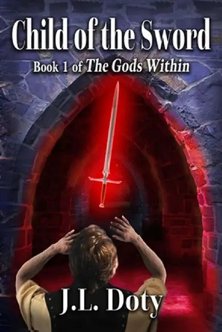 Child of the Sword: Epic Fantasy of Magic, Witches and Demon Halfmen by J. L. Doty