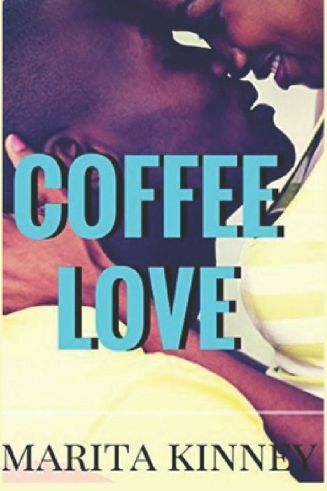 Coffee Love: African American Christian Romance by Marita Kinney
