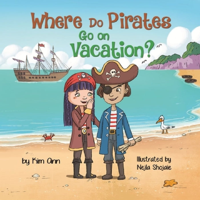 Where Do Pirates Go on Vacation? by Kim Ann
