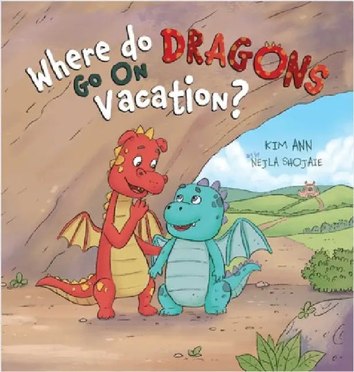 Where Do Dragons Go on Vacation? by Ann, Kim