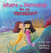 Where Do Mermaids Go on Vacation? by Kim Ann