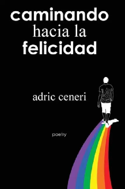 Caminando Hacia la Felicidad by Adric Ceneri