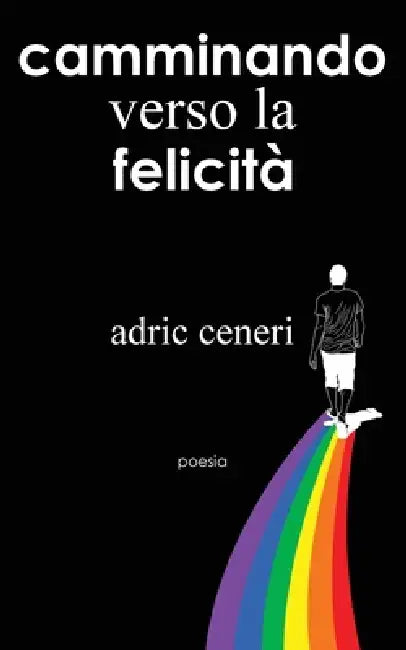 Camminando verso la Felicitá by Adric Ceneri