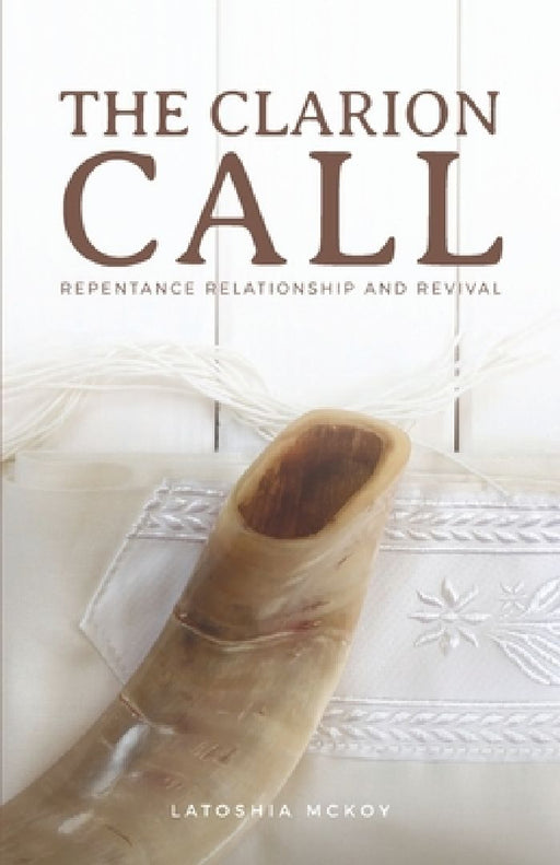 The Clarion Call by Latoshia McKoy