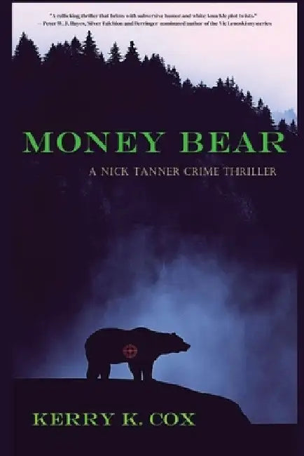 Money Bear: A Nick Tanner Crime Thriller by Kerry K. Cox