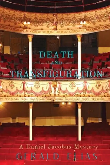 Death and Transfiguration: A Daniel Jacobus Mystery by Gerald Elias