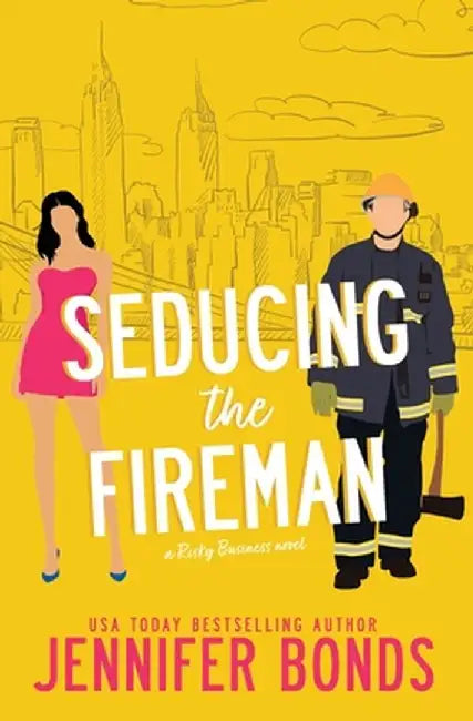Seducing the Fireman by Jennifer Bonds