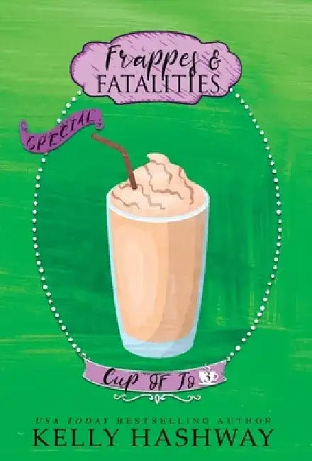 Frappes and Fatalities by Kelly Hashway