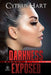 Darkness Exposed by Cyprus Hart