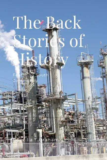 The Back Stories of History featuring South Community by Priscilla T. Graham