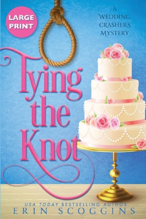 Tying the Knot: Large Print Edition by Erin Scoggins