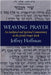 Weaving Prayer: An Analytical and Spiritual Commentary on the Jewish Prayer Book by Hoffman, Jeffrey