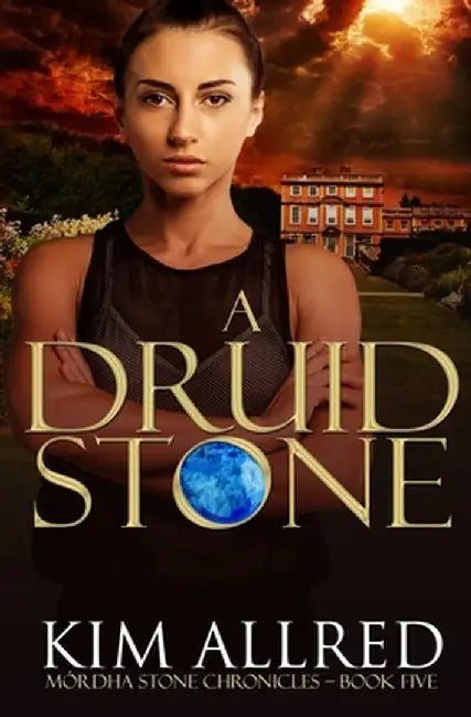 A Druid Stone: A Time Travel Romance Adventure by Kim Allred
