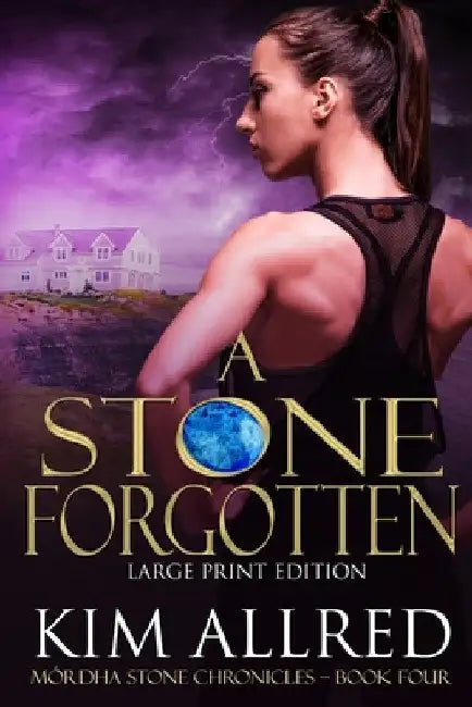 A Stone Forgotten Large Print: Time Travel Adventure Romance by Kim Allred
