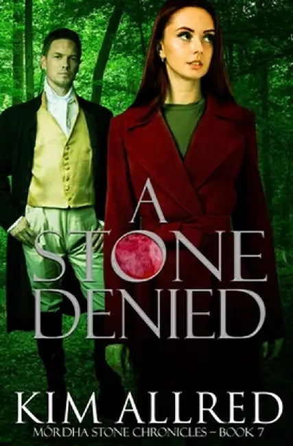 A Stone Denied: A Time Travel Romantic Adventure by Kim Allred