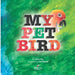 My Pet Bird by Yara Mahdi