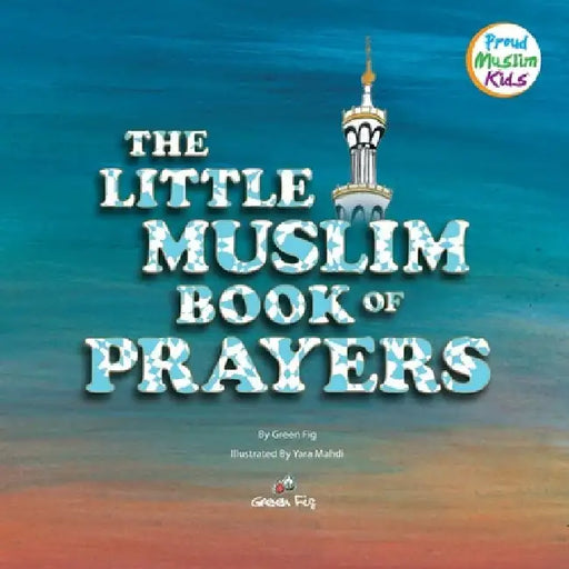 The Little Muslim Book of Prayers by Yara Mahdi