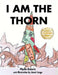 I am the Thorn by Phyllis Roberts