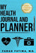 My Health Journal and Planner by Farah Fatima