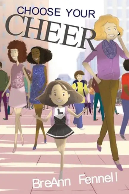 Choose Your Cheer by Breann Fennell