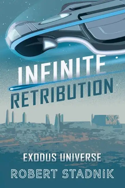 Infinite Retribution by Robert Stadnik