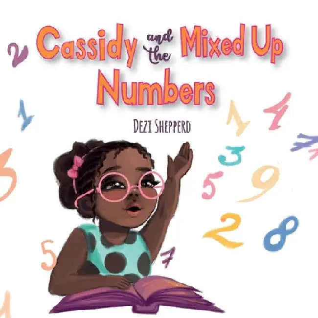 Cassidy and the Mixed Up Numbers by Dezi Shepperd