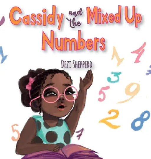 Cassidy and the Mixed Up Numbers by Dezi Shepperd