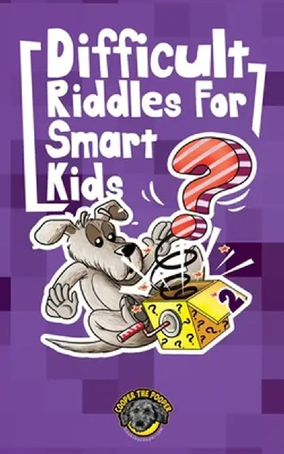 Difficult Riddles for Smart Kids: 300+ More Difficult Riddles and Brain Teasers Your Family Will Love (Vol 2) by Cooper The Pooper