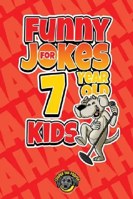 Funny Jokes for 7 Year Old Kids: 100+ Crazy Jokes That Will Make You Laugh Out Loud! by Cooper The Pooper