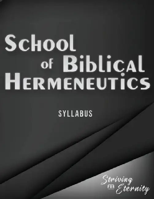 School of Biblical Hermenutics: Keys for Correctly Interpreting God's Word by Jb Chadwick