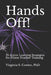 Hands Off! 70 Active Learning Strategies for Pilates Teacher Training by Virginia S. Cowen