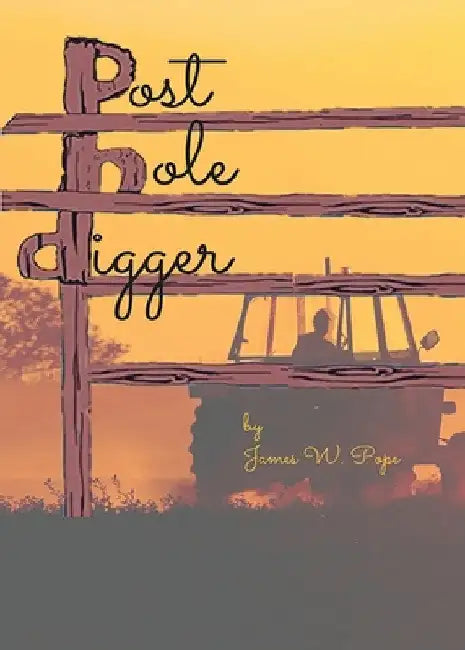 Post Hole Digger by James Pope