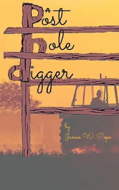 Post Hole Digger by James Pope
