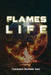 FLAMES of LIFE by Constance Roslinda Gary