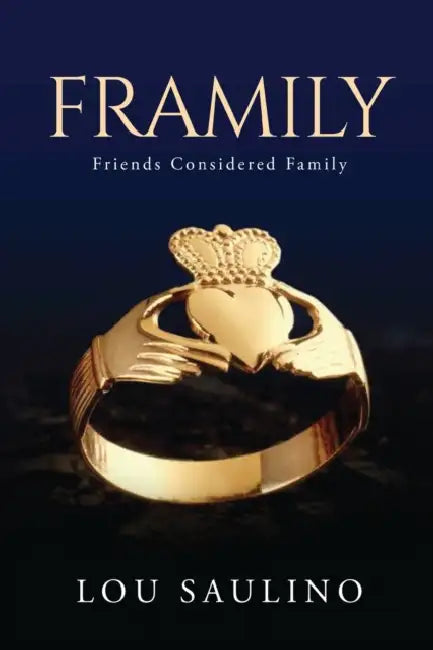 Framily: Friends Considered Family by Lou Saulino